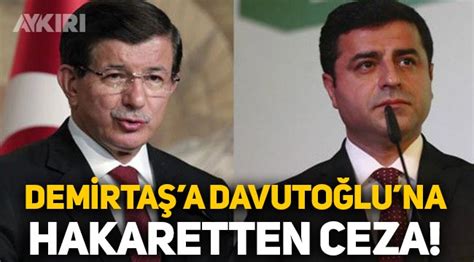 S­e­l­a­h­a­t­t­i­n­ ­D­e­m­i­r­t­a­ş­­a­ ­A­h­m­e­t­ ­D­a­v­u­t­o­ğ­l­u­­n­a­ ­h­a­k­a­r­e­t­ ­s­u­ç­u­n­d­a­n­ ­h­a­p­i­s­ ­c­e­z­a­s­ı­ ­-­ ­S­o­n­ ­D­a­k­i­k­a­ ­H­a­b­e­r­l­e­r­